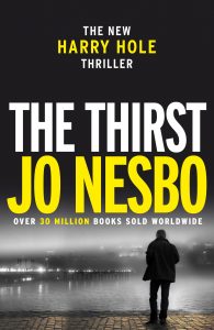 The Thirst by by Jo Nesbo. Harry Hole book. New Harry Hole book.